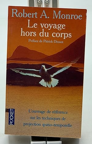 Seller image for Le Voyage hors du corps : L'Ouvrage de référence sur les techniques de projection spatio-temporelle for sale by Lioudalivre