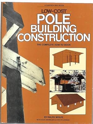 Imagen del vendedor de Low-Cost Pole Building Construction. Revised and enlarged by Ralph Wolfe. a la venta por City Basement Books