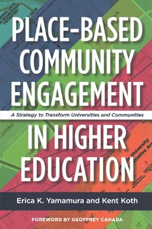 Immagine del venditore per Place-Based Community Engagement in Higher Education : A Strategy to Transform Universities and Communities venduto da GreatBookPrices