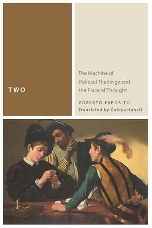 Image du vendeur pour Two : The Machine of Political Theology and the Place of Thought mis en vente par GreatBookPrices