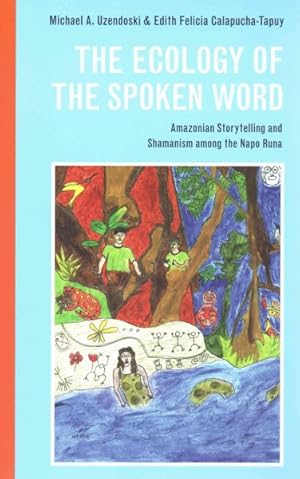 Imagen del vendedor de Ecology of the Spoken Word : Amazonian Storytelling and the Shamanism Among the Napo Runa a la venta por GreatBookPrices