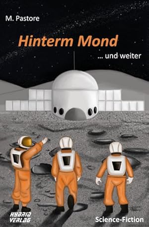Seller image for Hinterm Mond : . und weiter for sale by AHA-BUCH GmbH