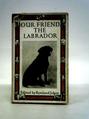 Bild des Verkufers fr Our Friend The Labrador zum Verkauf von World of Rare Books