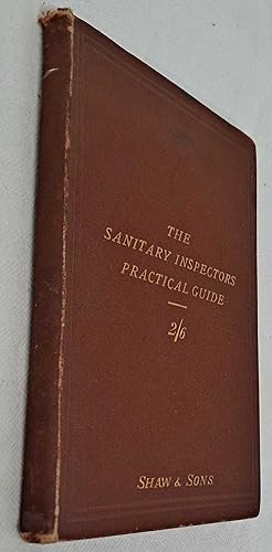 Sanitary Inspectors' Practical Guide with Inspection of Lodging-Houses (Under Sanitory Acts), and...