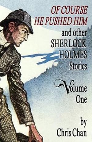 Seller image for Of Course He Pushed Him and Other Sherlock Holmes Stories Volume 1 by Chan, Chris [Paperback ] for sale by booksXpress