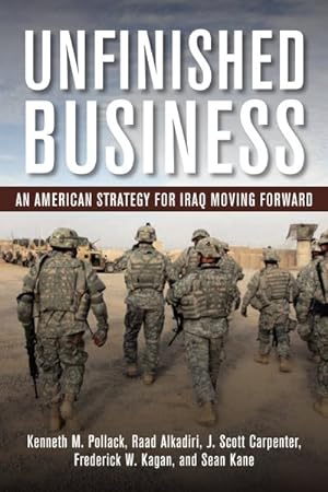 Imagen del vendedor de Unfinished Business : An American Strategy for Iraq Moving Forward a la venta por GreatBookPrices
