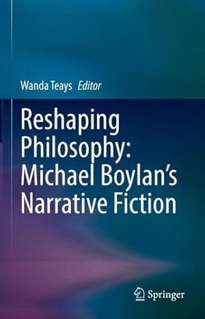 Seller image for Reshaping Philosophy: Michael Boylanâs Narrative Fiction [Hardcover ] for sale by booksXpress