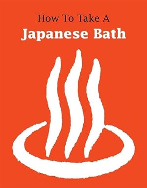 Immagine del venditore per How to Take a Japanese Bath (Paperback) venduto da AussieBookSeller