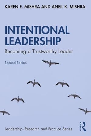 Seller image for Intentional Leadership: Becoming a Trustworthy Leader (Leadership: Research and Practice) by Mishra, Karen E., Mishra, Aneil K. [Paperback ] for sale by booksXpress