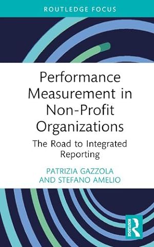 Seller image for Performance Measurement in Non-Profit Organizations (Routledge Focus on Business and Management) by Gazzola, Patrizia, Amelio, Stefano [Hardcover ] for sale by booksXpress