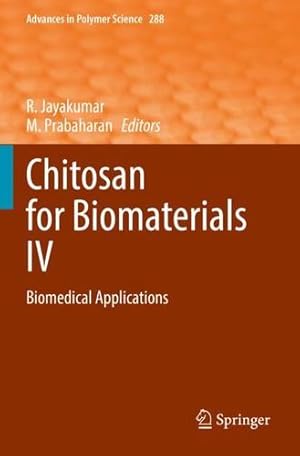 Immagine del venditore per Chitosan for Biomaterials IV: Biomedical Applications (Advances in Polymer Science, 288) [Paperback ] venduto da booksXpress
