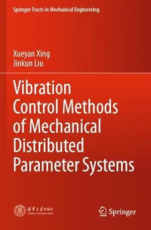 Immagine del venditore per Vibration Control Methods of Mechanical Distributed Parameter Systems (Springer Tracts in Mechanical Engineering) by Xing, Xueyan, Liu, Jinkun [Paperback ] venduto da booksXpress