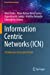 Seller image for Information Centric Networks (ICN): Architecture & Current Trends (Practical Networking) by Dutta, Nitul, Sarma, Hiren Kumar Deva, Jadeja, Rajendrasinh, Delvadia, Krishna, Ghinea, Gheorghita [Paperback ] for sale by booksXpress