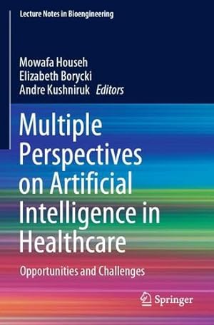 Seller image for Multiple Perspectives on Artificial Intelligence in Healthcare: Opportunities and Challenges (Lecture Notes in Bioengineering) [Paperback ] for sale by booksXpress