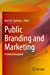 Bild des Verkufers fr Public Branding and Marketing: A Global Viewpoint [Soft Cover ] zum Verkauf von booksXpress