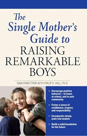 Bild des Verkufers fr Single Mother's Guide to Raising Remarkable Boys zum Verkauf von GreatBookPrices
