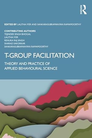 Seller image for T-Group Facilitation by Singh Bhogal, Tejinder, Iyer, Lalitha, Raj Singh, Renuka, Sakorkar, Sharad [Paperback ] for sale by booksXpress