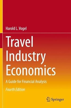 Seller image for Travel Industry Economics: A Guide for Financial Analysis by Vogel, Harold L. [Paperback ] for sale by booksXpress