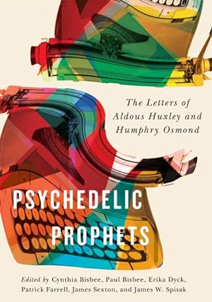 Seller image for Psychedelic Prophets : The Letters of Aldous Huxley and Humphry Osmond for sale by GreatBookPrices