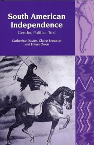 Bild des Verkufers fr South American Independence : Gender, Politics, Text zum Verkauf von GreatBookPrices