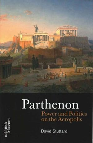 Immagine del venditore per Parthenon : Power and Politics on the Acropolis venduto da GreatBookPrices