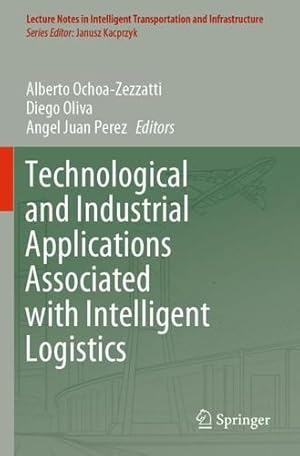 Immagine del venditore per Technological and Industrial Applications Associated with Intelligent Logistics (Lecture Notes in Intelligent Transportation and Infrastructure) [Paperback ] venduto da booksXpress