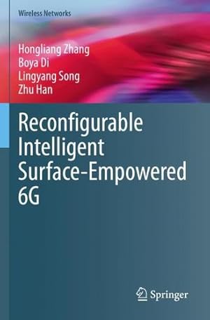 Immagine del venditore per Reconfigurable Intelligent Surface-Empowered 6G (Wireless Networks) by Zhang, Hongliang, Di, Boya, Song, Lingyang, Han, Zhu [Paperback ] venduto da booksXpress