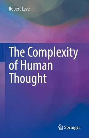 Immagine del venditore per The Complexity of Human Thought by Leve, Robert [Hardcover ] venduto da booksXpress