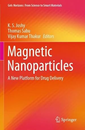 Seller image for Magnetic Nanoparticles: A New Platform for Drug Delivery (Gels Horizons: From Science to Smart Materials) [Paperback ] for sale by booksXpress