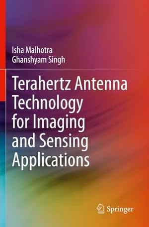 Imagen del vendedor de Terahertz Antenna Technology for Imaging and Sensing Applications by Malhotra, Isha, Singh, Ghanshyam [Paperback ] a la venta por booksXpress