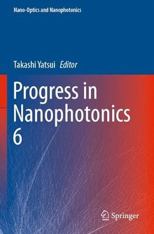 Seller image for Progress in Nanophotonics 6 (Nano-Optics and Nanophotonics) [Paperback ] for sale by booksXpress