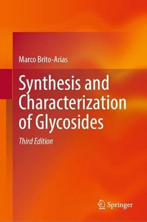 Seller image for Synthesis and Characterization of Glycosides by Brito-Arias, Marco [Hardcover ] for sale by booksXpress