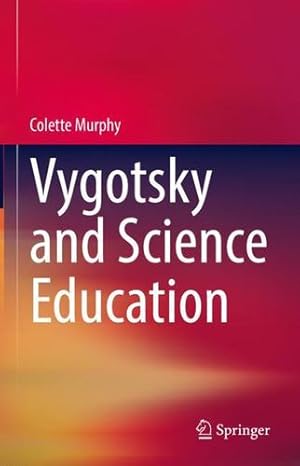 Immagine del venditore per Vygotsky and Science Education by Murphy, Colette [Hardcover ] venduto da booksXpress