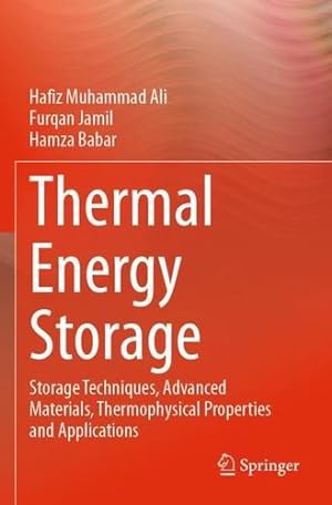 Seller image for Thermal Energy Storage: Storage Techniques, Advanced Materials, Thermophysical Properties and Applications by Ali, Hafiz Muhammad, Jamil, Furqan, Babar, Hamza [Paperback ] for sale by booksXpress