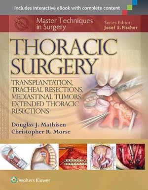 Immagine del venditore per Master Techniques in Surgery: Thoracic Surgery: Transplantation, Tracheal Resections, Mediastinal Tumors, Extended Thoracic Resections (Hardcover) venduto da CitiRetail