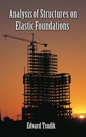 Bild des Verkufers fr Analysis of Structures on Elastic Foundations zum Verkauf von GreatBookPrices