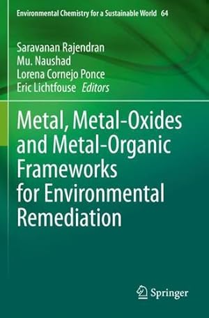 Immagine del venditore per Metal, Metal-Oxides and Metal-Organic Frameworks for Environmental Remediation (Environmental Chemistry for a Sustainable World, 64) [Paperback ] venduto da booksXpress