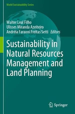 Immagine del venditore per Sustainability in Natural Resources Management and Land Planning (World Sustainability Series) [Paperback ] venduto da booksXpress