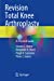 Seller image for Revision Total Knee Arthroplasty: A Practical Guide by Matar, Hosam E., Bloch, Benjamin V., Cameron, Hugh U., James, Peter J. [Paperback ] for sale by booksXpress