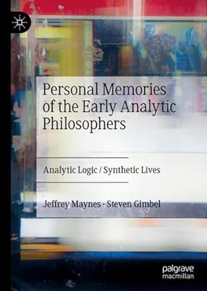Imagen del vendedor de Personal Memories of the Early Analytic Philosophers: Analytic Logic / Synthetic Lives by Maynes, Jeffrey, Gimbel, Steven [Hardcover ] a la venta por booksXpress