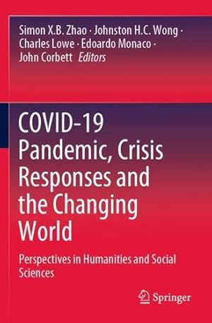 Image du vendeur pour COVID-19 Pandemic, Crisis Responses and the Changing World: Perspectives in Humanities and Social Sciences [Paperback ] mis en vente par booksXpress