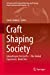 Immagine del venditore per Craft Shaping Society: Educating in the Craftsâ  The Global Experience. Book One (Technical and Vocational Education and Training: Issues, Concerns and Prospects, 35) [Hardcover ] venduto da booksXpress