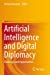 Seller image for Artificial Intelligence and Digital Diplomacy: Challenges and Opportunities [Paperback ] for sale by booksXpress