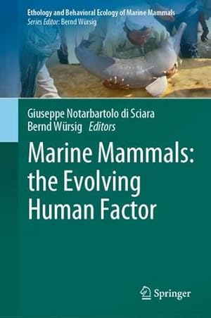 Immagine del venditore per Marine Mammals: the Evolving Human Factor: The Evolving Human Factor (Ethology and Behavioral Ecology of Marine Mammals) [Hardcover ] venduto da booksXpress