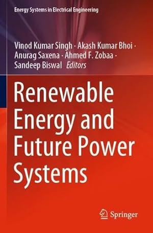 Seller image for Renewable Energy and Future Power Systems (Energy Systems in Electrical Engineering) [Paperback ] for sale by booksXpress