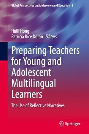 Seller image for Preparing Teachers for Young and Adolescent Multilingual Learners: The Use of Reflective Narratives (Global Perspectives on Adolescence and Education, 3) [Hardcover ] for sale by booksXpress