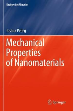 Seller image for Mechanical Properties of Nanomaterials (Engineering Materials) by Pelleg, Joshua [Paperback ] for sale by booksXpress