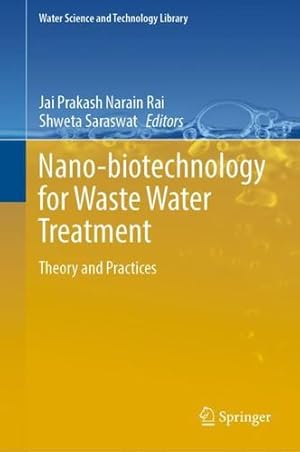 Seller image for Nano-biotechnology for Waste Water Treatment: Theory and Practices (Water Science and Technology Library, 111) [Hardcover ] for sale by booksXpress
