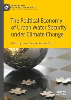 Seller image for The Political Economy of Urban Water Security under Climate Change (International Political Economy Series) [Hardcover ] for sale by booksXpress