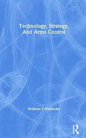 Bild des Verkufers fr Technology, Strategy, And Arms Control zum Verkauf von WeBuyBooks